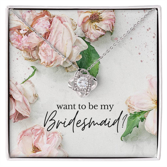 Want to be my bridesmaid?